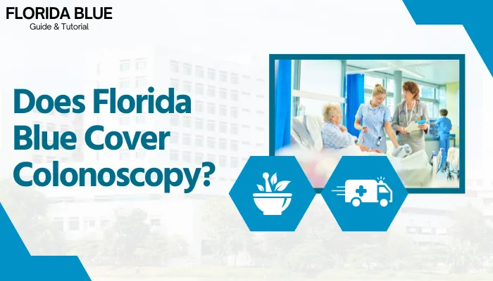 Does Florida Blue Cover Colonoscopy?