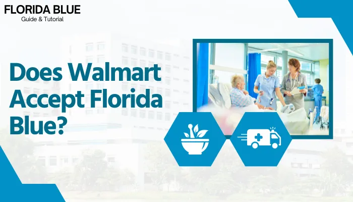 Does Walmart Accept Florida Blue?