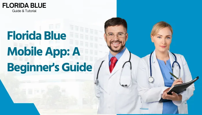 Florida Blue Mobile App: A Beginner's Guide