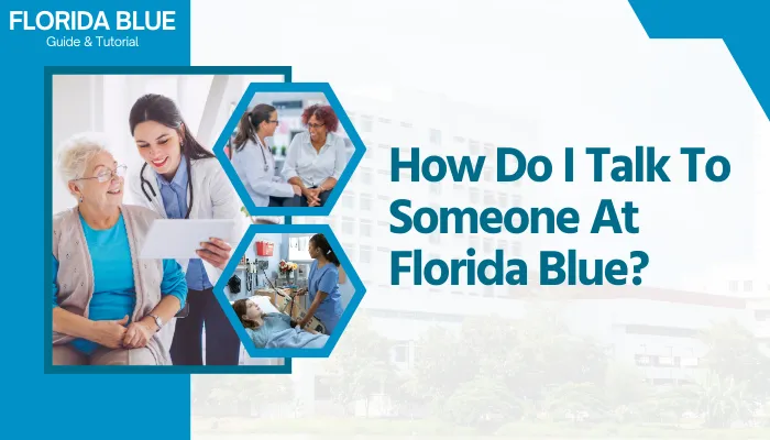 How Do I Talk To Someone At Florida Blue?